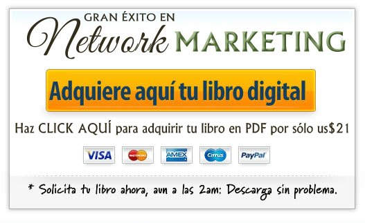 Invierte US$21 para obtener tu libro digital *Gran Exito en Network Marketing*
