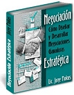 Negociacin Estratgica: Cmo Disear y Desarrollar Negociaciones Ganadoras, por Jorge Pinkus