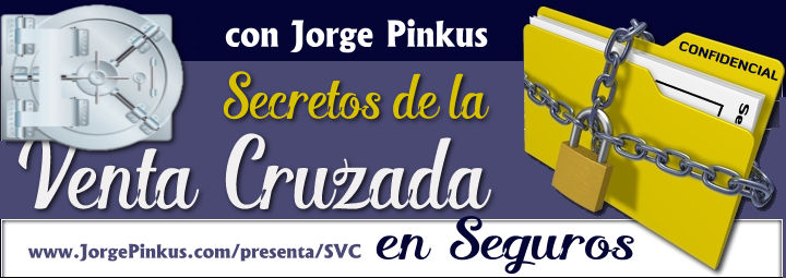 *Los Secretos de la Venta Cruzada en Seguros: Aumenta tus Ventas en 150% como minimo aprovechando tu cartera actual de clientes*